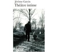 Jérôme Garcin – Théâtre intime – Gallimard