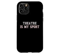 Theatre is My Sport | Drôle Acteur Scène Manager Directeur Coque pour iPhone 11 Pro