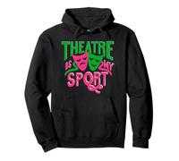 Theatre is My Sport Théâtre Amusant pour Hommes, Enfants, Femmes Sweat à Capuche