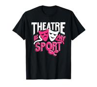 Theatre is My Sport Théâtre Amusant pour Hommes, Enfants, Femmes T-Shirt