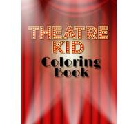 Theatre Kid Coloring Book