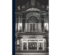 Théâtre: Lucrece Borgia. Marion Delorme. Marie Tudor. La Esmeralda. Ruy Blas
