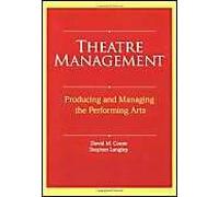 Theatre Management: Producing And Managing The Performing Arts