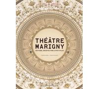 Théâtre Marigny. Histoire, architecture et spectacles