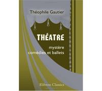 Théâtre: Mystère, comédies et ballets