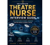 THEATRE NURSE INTERVIEW QUESTIONS AND ANSWERS UK NHS EDITION: Real NHS Theatre Nurse Interview Questions, Clinical Scenarios, STAR Answers and ... Perspective of a Senior NHS Theatre Recruiter