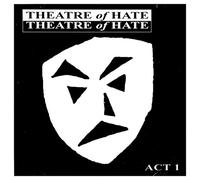 Theatre of Hate - Act 1 [Import]