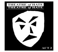 Theatre of Hate - Act 2 [Import]