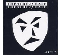 Theatre of Hate - Act 3 [Import]