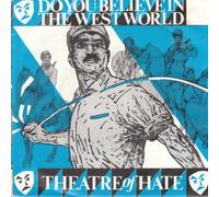 Theatre Of Hate - Theatre Of Hate - Do You Believe In The Westworld - [7"]