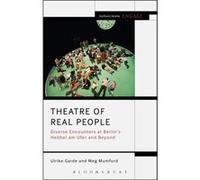 Theatre Of Real People: Diverse Encounters At Berlin S Hebbel Am Ufer And Beyond (Methuen Drama Engage) (Paperback) Ulrike Garde, Meg Mumford (Auteur)