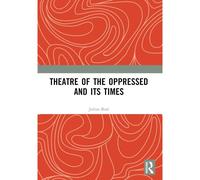 Theatre Of The Oppressed And Its Times