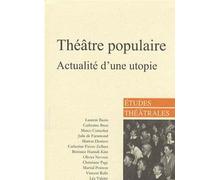 Théâtre populaire : actualité d'une utopie - Bernard Faivre - Etudes Theatrales - broché - Revue