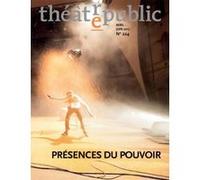 Théâtre public N° 224: PRESENCE DU POUVOIR