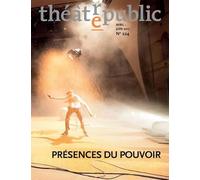 Théâtre public N° 224: PRESENCE DU POUVOIR