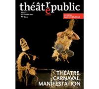 Théâtre public N° 244 Théâtre, carnaval, manifestation - Collectif - Revue Theatre Public - broché - Revue