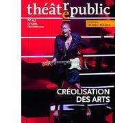 Théâtre public n°257 - Créolisation des arts: Octobre-décembre 2025