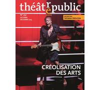 Théâtre public n 257: Créolisation des arts