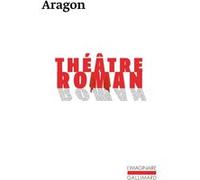 Théâtre/Roman Louis Aragon (Auteur)