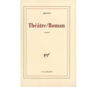 Louis Aragon – Théâtre / Roman – Livre – Gallimard
