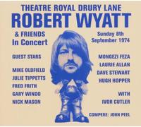Theatre Royal Drury Lane - in Concert by Robert Wyatt and Friends (2005-10-11)