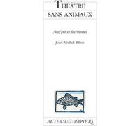 Théâtre Sans Animaux - Neuf Pièces Facétieuses