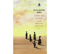 Théâtre sans animaux suivi de : Sans m'en apercevoir: Théâtre en morceaux