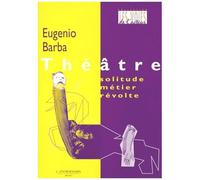 Théâtre : Solitude, Métier, Révolte
