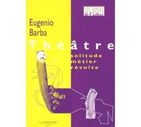 Théâtre : Solitude, Métier, Révolte