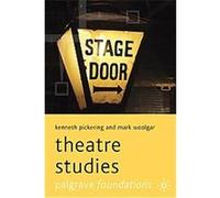 Theatre Studies, Palgrave Foundations Kenneth Pickering, Mark Woolgar (Auteur)