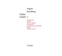 Théâtre T4 Strindberg - Théâtre complet Tome 4 - August Strindberg - Arche - Livre