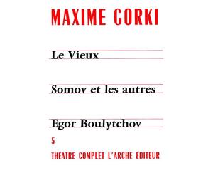 Théâtre T5 Gorki Maxime - Théâtre complet Tome 5 - Maxime Gorki - Arche - Livre