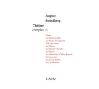 Théâtre T6 Strindberg Tome 6 Théâtre complet - August Strindberg - Arche - broché - Théâtre