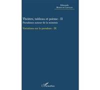 Théâtre, tableau et poème - II Paradoxe autour de la mimésis - Variations sur le paradoxe - IX - Edmundo Morim De Carvalho - L'harmattan - broché - Etude