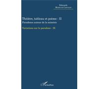 Théâtre, tableau et poème - II Paradoxe autour de la mimésis - Variations sur le paradoxe - IX - Edmundo Morim De Carvalho - L'harmattan - broché - Etude