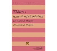 Théâtre : texte et représentation - Alexis de Hillerin - Puf - broché - Etude