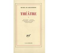 Théâtre - Théâtre Tome 1 - Michel De Ghelderode - Gallimard - Livre