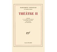 Théâtre - Théâtre Tome 2 - Marguerite Yourcenar - Gallimard - Livre