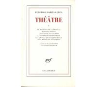 Théâtre - Tome 1, Le Maléfice De La Phalène - Mariana Pineda - Le Guignol Au Gourdin - La Savetière Prodigieuse - Les Amours De Don Perlimplin Avec Bélise En Son Jardin