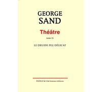 Théâtre Tome 15. Le druide peu délicat