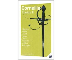 Théâtre - Tome 2, Clitandre - Médée - Le Cid - Horace - Cinna - Polyeucte - La Mort De Pompée