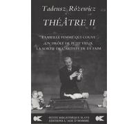 Théâtre: Tome 2, La vieille femme qui couve ; Un drôle de petit vieux ; La sortie de l'artiste de la faim