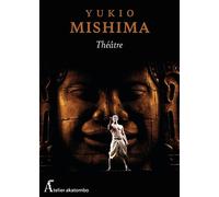 Théâtre - Tome 2 - Le théâtre selon Mishima