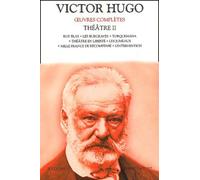 Théâtre - Tome 2, Ruy Blas - Les Burgraves - Torquemada - Théâtre En Liberté - Les Jumeaux - Mille Francs De Récompense - L'intervention