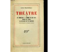 Theatre tome 2 : un imbecile, comme tu me veux, diane et tuda, la vie que je t'ai donnee.