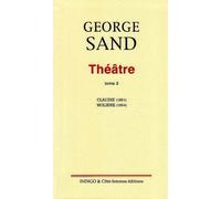 Théâtre. Tome 3. Claudie (1851), Molière (1854) Théâtre (1851-1854) - George Sand - Indigo Cote-Femmes - broché - Théâtre