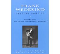 Théâtre tome 5 : Wedekind