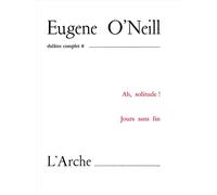Théâtre Tome 8 O'Neill - Théâtre complet Tome 8 - Eugene O'Neill - Arche - Livre
