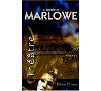 Théâtre: Traduction de Félix Rabbe. Avec une préface par Jean Richepin. Tome 1