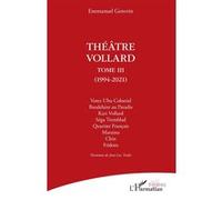 Théâtre Vollard Tome 3 (1994-2021) - (1994-2021) - Emmanuel Genvrin - L'harmattan - broché - Théâtre